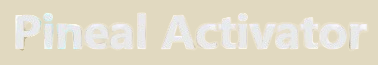 Pineal Activator